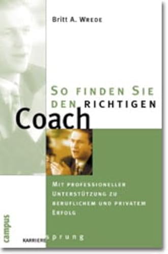 Beispielbild fr So finden Sie den richtigen Coach: Mit professioneller Untersttzung zu beruflichem und privatem Erfolg zum Verkauf von medimops