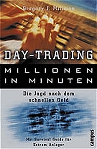Stock image for Day-Trading - Millionen in Minuten: Die Jagd nach dem schnellen Geld for sale by medimops