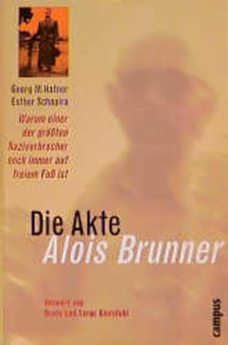 9783593365695: Die Akte Alois Brunner: Warum einer der grssten Naziverbrecher noch immer auf freiem Fuss ist