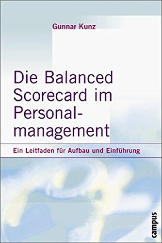 Beispielbild fr Die Balanced Scorecard im Personalmanagement: Ein Leitfaden fr Aufbau und Einfhrung zum Verkauf von medimops