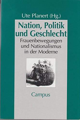 Beispielbild fr Nation, Politik und Geschlecht: Frauenbewegungen und Nationalismus in der Moderne (Geschichte und Geschlechter) zum Verkauf von medimops