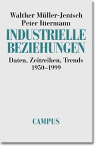 Stock image for Industrielle Beziehungen: Daten, Zeitreihen, Trends 1950-1999 for sale by medimops