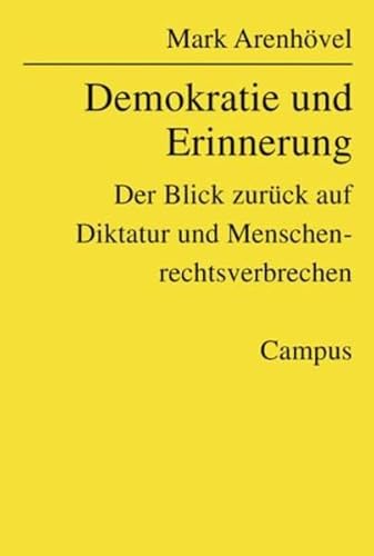 Stock image for Demokratie und Erinnerung: Der Blick zurck auf Diktatur und Menschenrechtsverbre (Studienreihe des IfS Frankfurt) von Mark Arenhvel for sale by BUCHSERVICE / ANTIQUARIAT Lars Lutzer