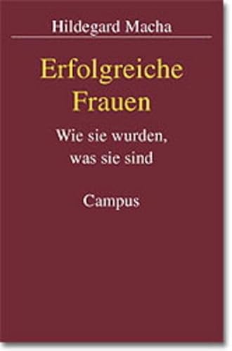 9783593365985: Erfolgreiche Frauen. Wie sie wurden, was sie sind.