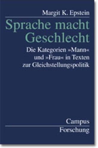 9783593365992: Sprache macht Geschlecht: Die Kategorien "Mann" und "Frau" in Texten zur Gleichstellungspolitik (Campus Forschung)