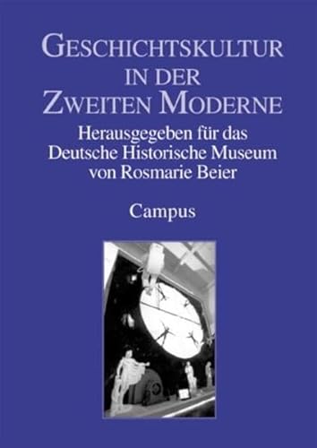 Geschichtskultur in der Zweiten Moderne. (9783593366241) by Beier, Rosmarie