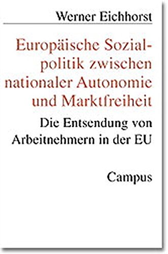 Europäische Sozialpolitik zwischen nationaler Autonomie und Marktfreiheit. von Werner Eichhorst und Wolfgang Streeck - Werner Eichhorst und Wolfgang Streeck