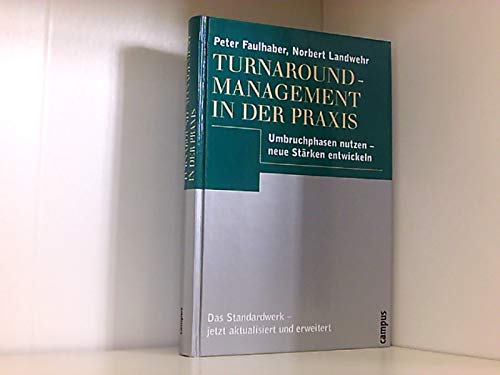 Beispielbild fr Turnaround-Management in der Praxis: Umbruchphasen nutzen - neue Strken entwickeln zum Verkauf von medimops