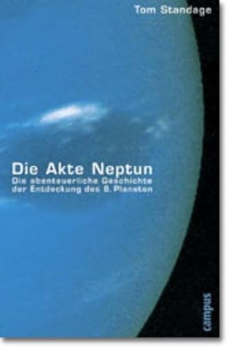 9783593366760: Die Akte Neptun. Die abenteuerliche Geschichte der Entdeckung des 8. Planeten.