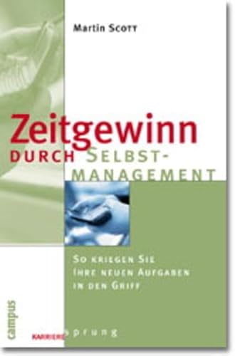 9783593366814: Zeitgewinn durch Selbstmanagement: So kriegen Sie Ihre neuen Aufgaben in den Griff