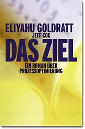 Stock image for Das Ziel. Ein Roman �ber Prozessoptimierung. for sale by Wonder Book