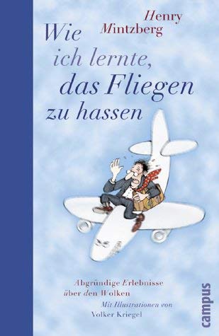 Imagen de archivo de Wie ich lernte, das Fliegen zu hassen. Abgründige Erlebnisse über den Wolken. (German Edition) a la venta por Bookmans