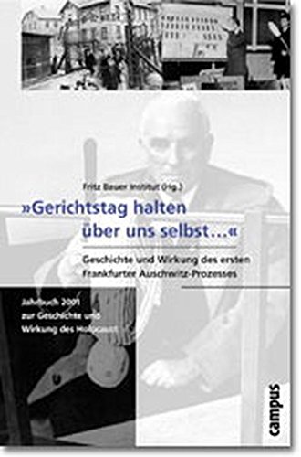 9783593367217: Gerichtstag halten wir ber uns selbst: Geschichte und Wirkung des ersten Frankfurter Auschwitz-Prozesses