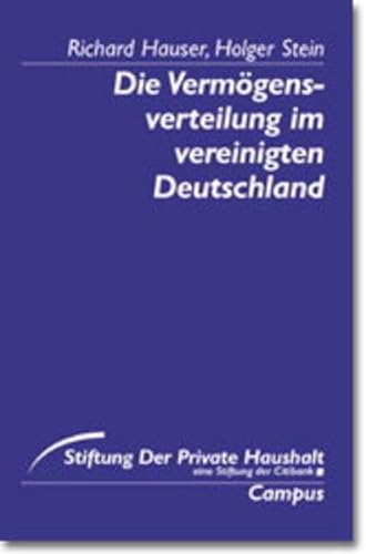 Die VermÃ¶gensverteilung im vereinigten Deutschland. (9783593367415) by Hauser, Richard; Stein, Holger