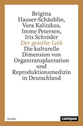 9783593367521: Der geteilte Leib: Die kulturelle Dimension von Organtransplantation und Reproduktionsmedizin in Deutschland