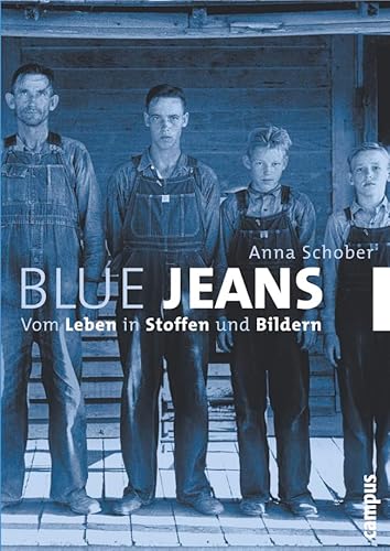 Imagen de archivo de Blue Jeans: Vom Leben in Stoffen und Bildern a la venta por medimops