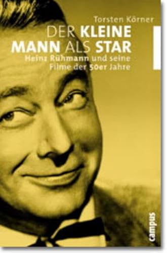 Stock image for Der kleine Mann als Star. Heinz Rhmann und seine Filme der 50er Jahre, for sale by modernes antiquariat f. wiss. literatur