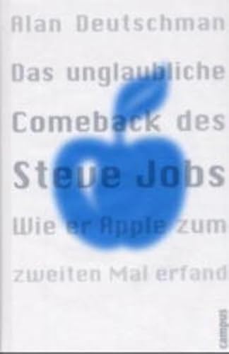 Das unglaubliche Comeback des Steve Jobs. Blau. Wie er Apple zum zweiten Mal erfand. (9783593367804) by Deutschman, Alan