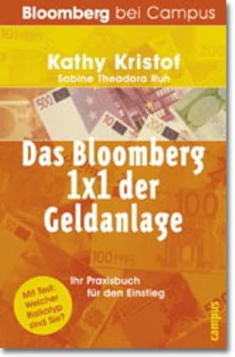 Das Bloomberg 1x1 der Geldanlage. Ihr Arbeitsbuch fÃ¼r den Einstieg. (9783593367880) by Kristof, Kathy; Ruh, Sabine Theadora