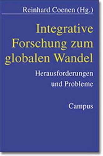 Integrative Forschung zum globalen Wandel. Herausforderung und Probleme.