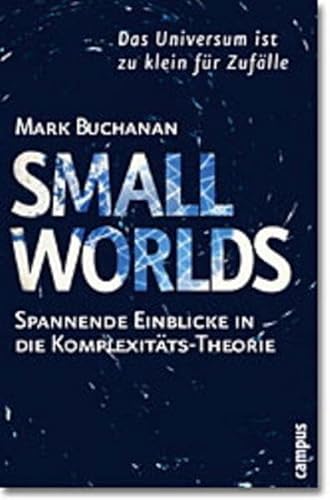 Beispielbild fr Small Worlds: Das Universum ist zu klein fr Zuflle. Spannende Einblicke in die Komplexittstheorie zum Verkauf von medimops