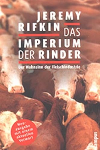 Das Imperium der Rinder : (der Wahnsinn der Fleischindustrie).