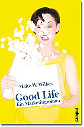 Beispielbild fr Good Life: Ein Marketingroman zum Verkauf von medimops