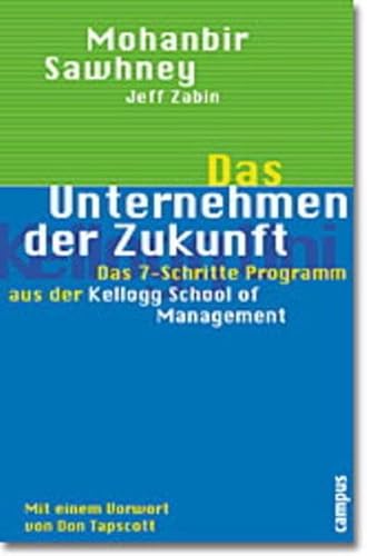 Beispielbild fr Das Unternehmen der Zukunft. das 7-Schritte-Programm aus der Kellogg School of Management. zum Verkauf von Roland Antiquariat UG haftungsbeschrnkt