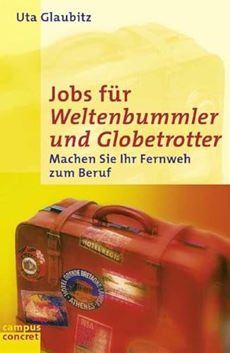 Beispielbild fr Jobs fr Weltenbummler und Globetrotter: Machen Sie Ihr Fernweh zum Beruf zum Verkauf von Buchstube Tiffany