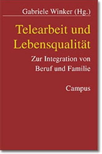 Beispielbild fr Telearbeit und Lebensqualitt. Zur Vereinbarkeit von Beruf und Familie. zum Verkauf von Antiquariaat Schot