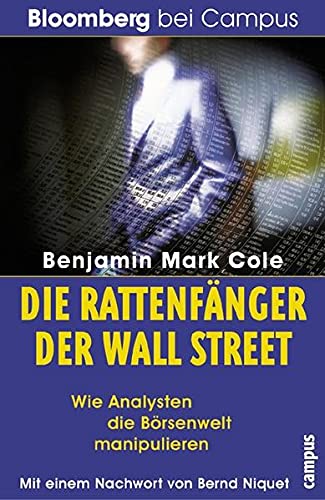 Imagen de archivo de Die Rattenfnger der Wall Street: Wie Analysten die Brsenwelt manipulieren (Bloomberg bei Campus) a la venta por medimops