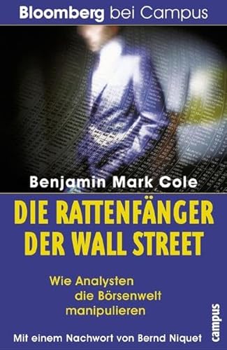 Stock image for Die Rattenfnger der Wall Street: Wie Analysten die Brsenwelt manipulieren (Bloomberg bei Campus) for sale by bemeX