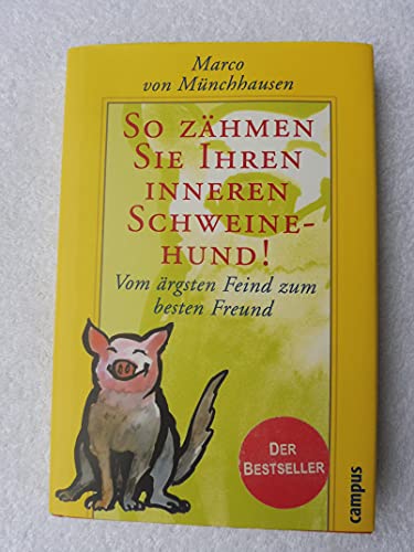 Stock image for So zhmen Sie Ihren inneren Schweinehund. Vom rgsten Feind zum besten Freund for sale by Leserstrahl  (Preise inkl. MwSt.)