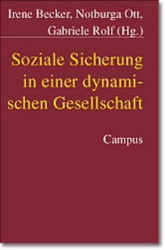 Soziale Sicherung in einer dynamischen Gesellschaft. (9783593369259) by Hauser, Richard; Becker, Irene; Ott, Notburga; Rolf, Gabriele