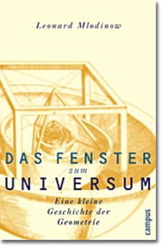 Das Fenster zum Universum. Eine kleine Geschichte der Geometrie. (Mit 11 Abb. im Text).