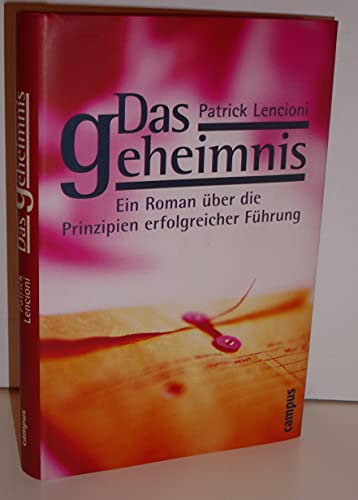 Das Geheimnis. Ein Roman Ã¼ber die Prinzipien erfolgreicher FÃ¼hrung. (9783593369426) by Lencioni, Patrick