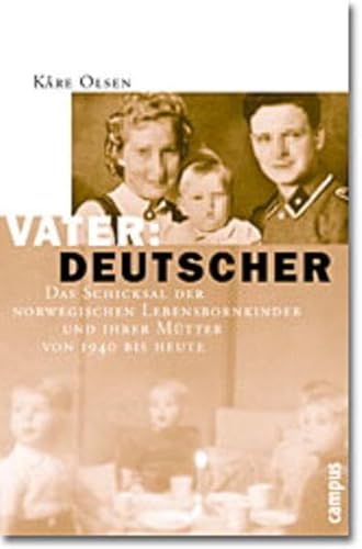 9783593370026: Vater: Deutscher: Das Schicksal der norwegischen Lebensbornkinder und ihrer Mtter von 1940 bis heute