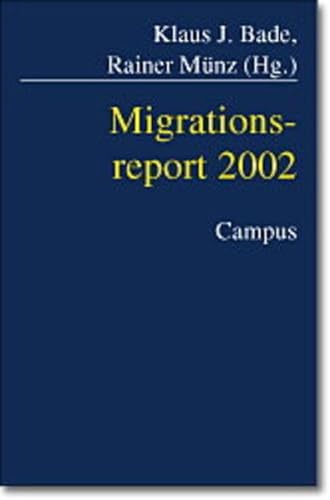 Migrationsreport 2002. Fakten - Analysen - Perspektiven. (9783593370057) by Bade, Klaus J.; MÃ¼nz, Rainer