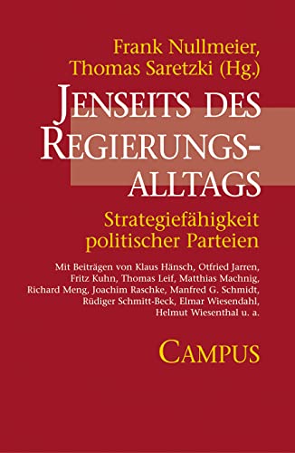 Jenseits des Regierungsalltags. StrategiefÃ¤higkeit politischer Parteien. (9783593370170) by Kuhn, Fritz; Raschke, Joachim; Machnig, Matthias; Nullmeier, Frank; Saretzki, Thomas