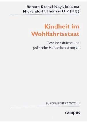 Stock image for Kindheit im Wohlfahrtsstaat: Gesellschaftliche und politische Herausforderungen (Wohlfahrtspolitik und Sozialforschung) for sale by medimops