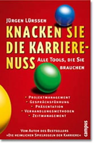 Knacken Sie die Karrierenuss! Alle Tools, die Sie brauchen - Lürssen, Jürgen