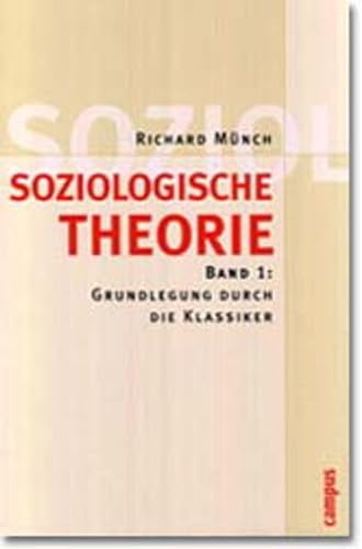 Beispielbild fr Soziologische Theorie: Band 1: Grundlegung durch die Klassiker zum Verkauf von text + tne