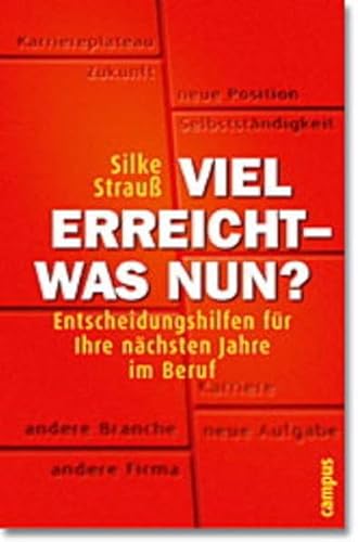 Beispielbild fr Viel erreicht - was nun?: Entscheidungshilfen fr Ihre nchsten Jahre im Beruf zum Verkauf von medimops