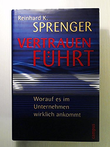 Vertrauen führt Worauf es im Unternehmen wirklich ankommt