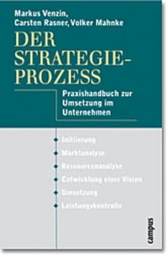 Der Strategieprozess: Praxishandbuch zur Umsetzung im Unternehmen - Venzin, Markus