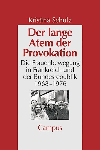 9783593371108: Der lange Atem der Provokation: Die Frauenbewegung in der Bundesrepublik und in Frankreich 19681976