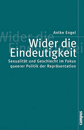9783593371177: Wider die Eindeutigkeit: Sexualitt und Geschlecht im Fokus querer Politik der Reprsentation