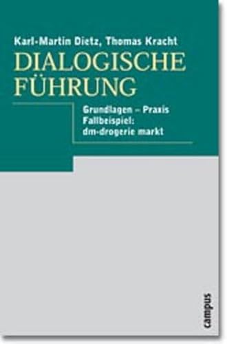 Imagen de archivo de Dialogische Fhrung: Grundlagen - Praxis - Fallbeispiel: dm-drogerie markt: Zur Fhrungskultur bei dm - drogerie markt a la venta por medimops