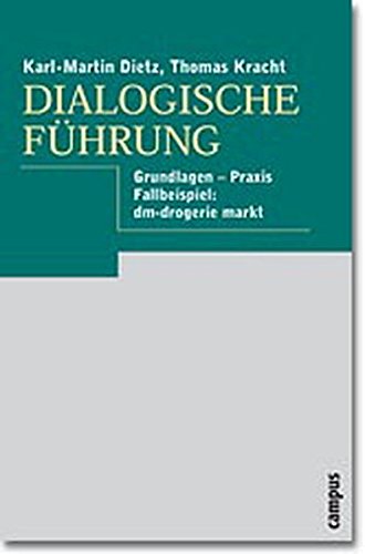 Stock image for Dialogische Fhrung: Grundlagen - Praxis - Fallbeispiel: dm-drogerie markt: Zur Fhrungskultur bei dm - drogerie markt for sale by medimops