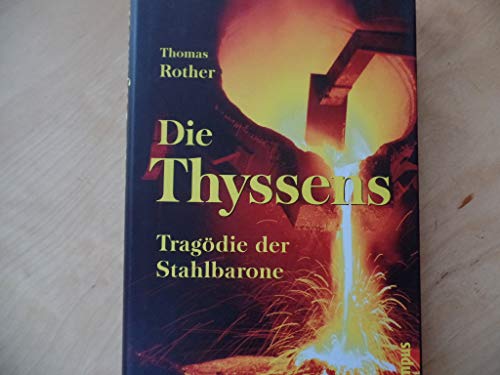 9783593371900: Die Thyssens. Tragdie der Stahlbarone.